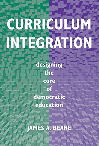 Curriculum Integration: Designing the Core of Democratic Education