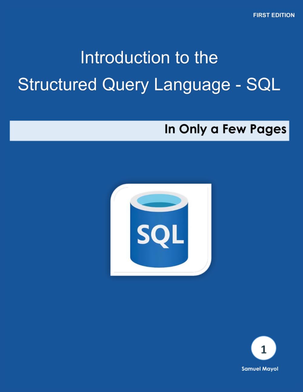 Introduction to the Structured Query Language - SQL (In Only a Few Pages)