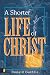 Shorter Life of Christ, A