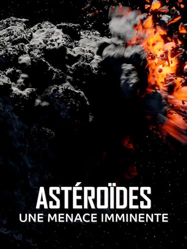 Astéroïdes : une menace imminente