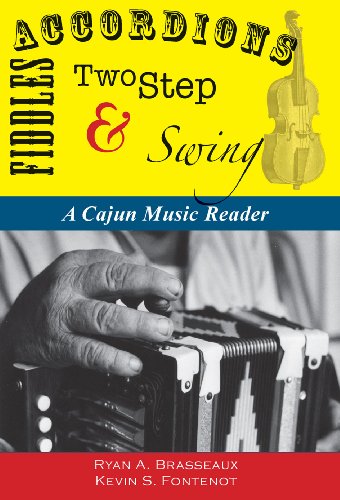 Accordions, Fiddles, Two Step & Swing: A Cajun Music Reader