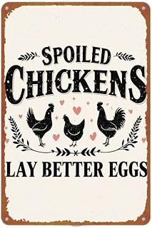 Spoiled Chickens Lay Better Eggs Retro Farmhouse Aluminium Metal Sign