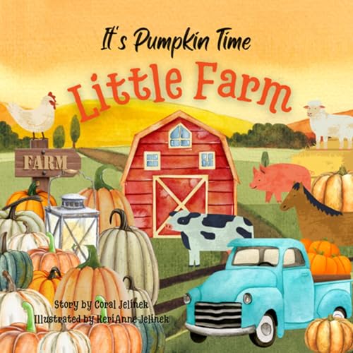 It’s Pumpkin Time Little Farm - by KeriAnne & Coral Jelinek Podcast Por arte de portada