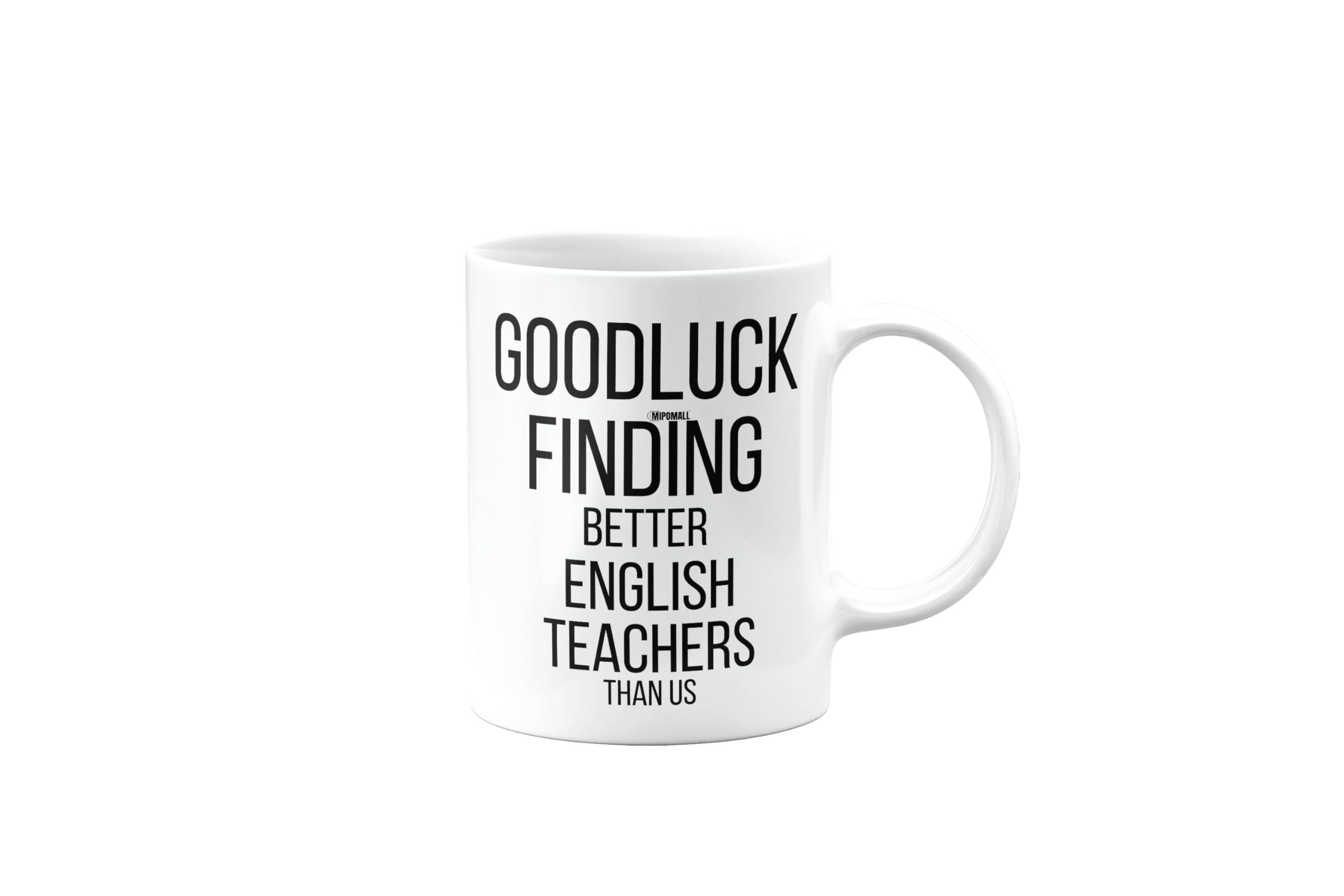 MIPOMALL Funny Leaving Mug for English Teacher, Goodbye Gift for Colleagues boss Friend Men Women, Presents for Christmas, Goodluck Finding Better Than us, mm-CA_170_214
