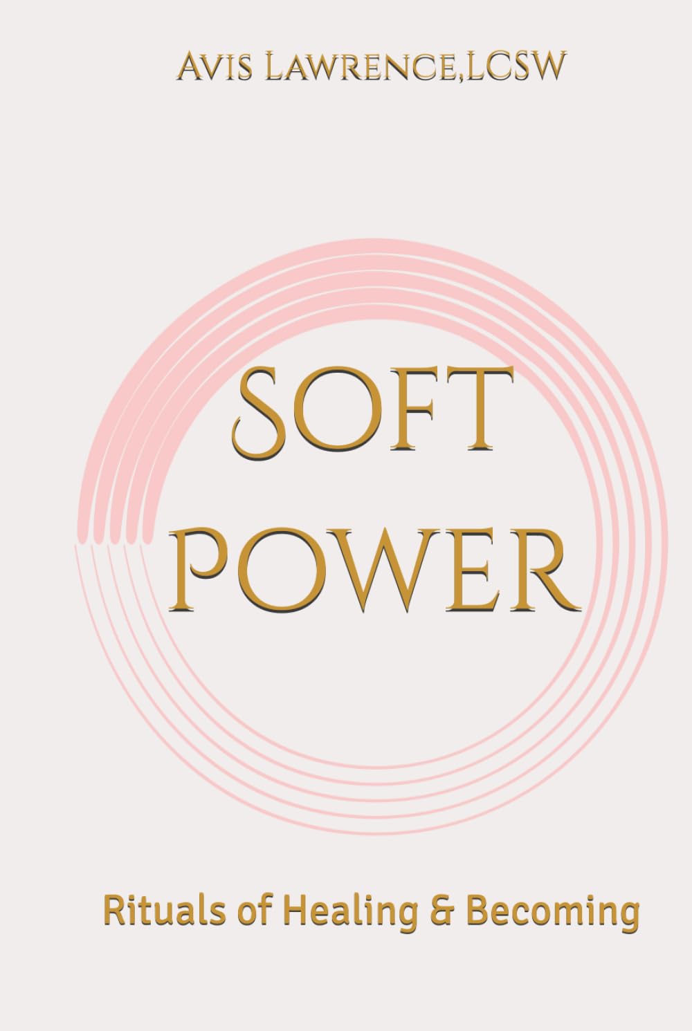 Soft Power: Rituals of Healing & Becoming