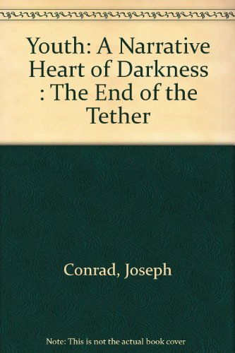 Youth: A Narrative Heart of Darkness : The End ... 0460009400 Book Cover