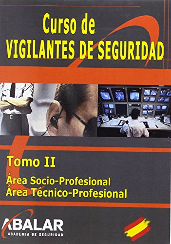 CURSO DE VIGILANTE DE SEGURIDAD: VIGILANTE DE SEGURIDAD. ÁREA SOCIO-PROFESIONAL Y TÉCNICO PROFESIONAL: 2