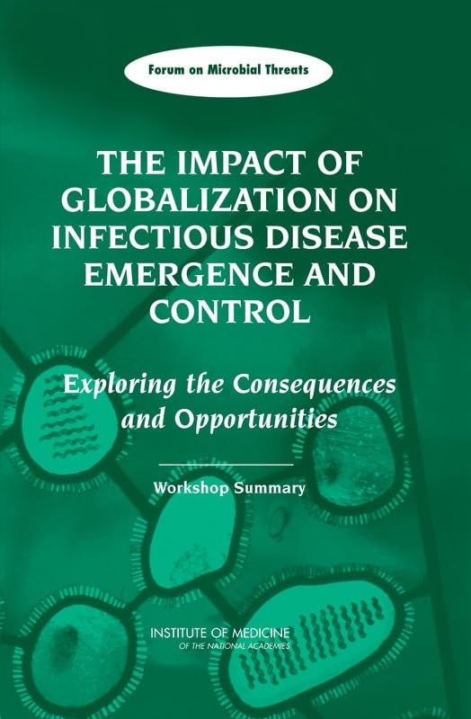 Buy The Impact of Globalization on Infectious Disease Emergence and Control: Exploring the Consequences And Opportunities: Workshop Summary — BookShops.in