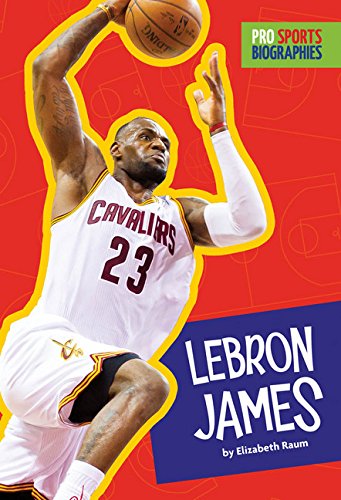 Pro Sports Biographies: LeBron James