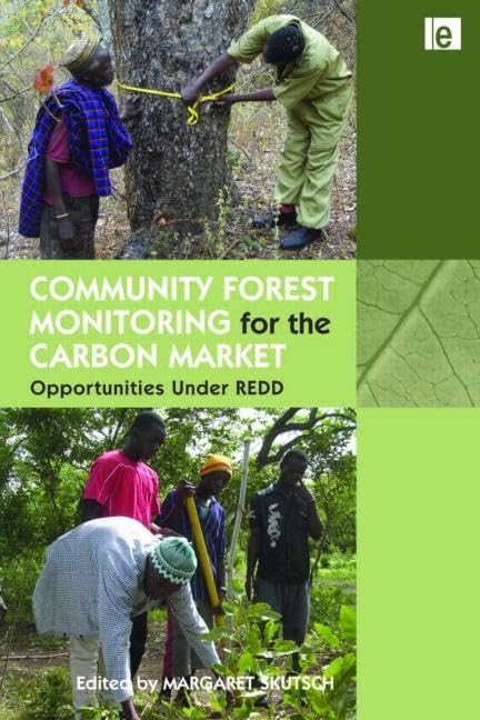 Community Forest Monitoring for the Carbon Market: Opportunities Under REDD      1st Edition