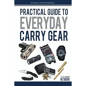 Practical Guide To Everyday Carry Gear: Increase your productivity, safety, and overall quality of life by optimizing your EDC gear! Paperback – March 23, 2012