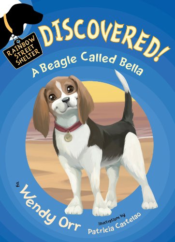 DISCOVERED! A Beagle Called Bella (Rainbow Street Shelter Book 6)