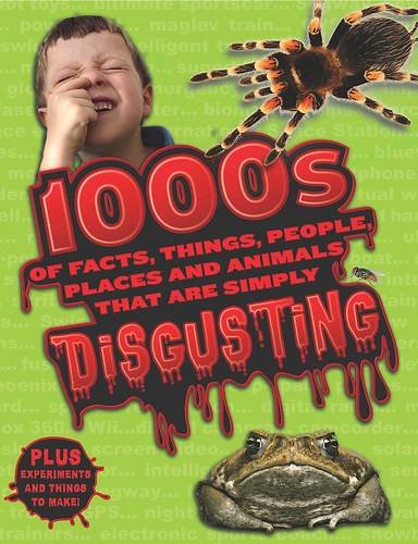 1000s of Facts, Things, People, Places and Animals That are Simply Disgusting