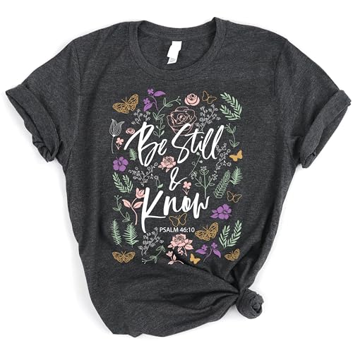 Love in Faith | Be Still Christian Shirts | Christian T Shirts for Women | Faith Tees for Women