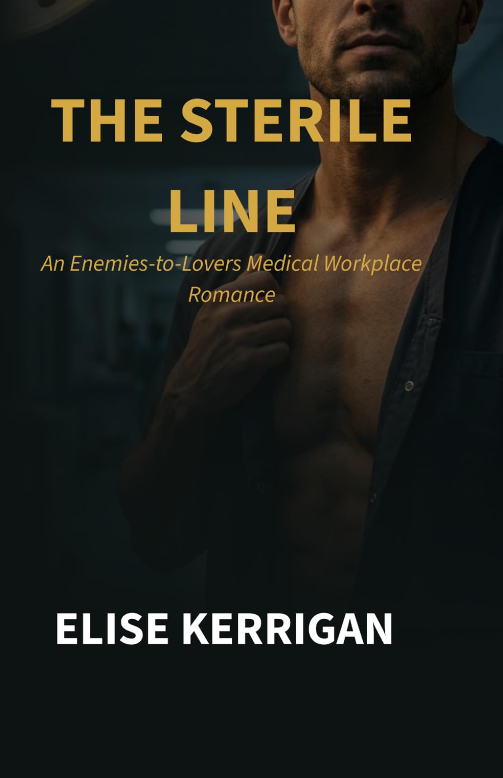 The Sterile Line: An Enemies-to-Lovers Medical Workplace Romance
