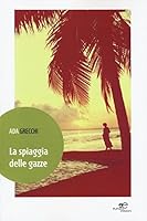 La spiaggia delle gazze 8868544385 Book Cover