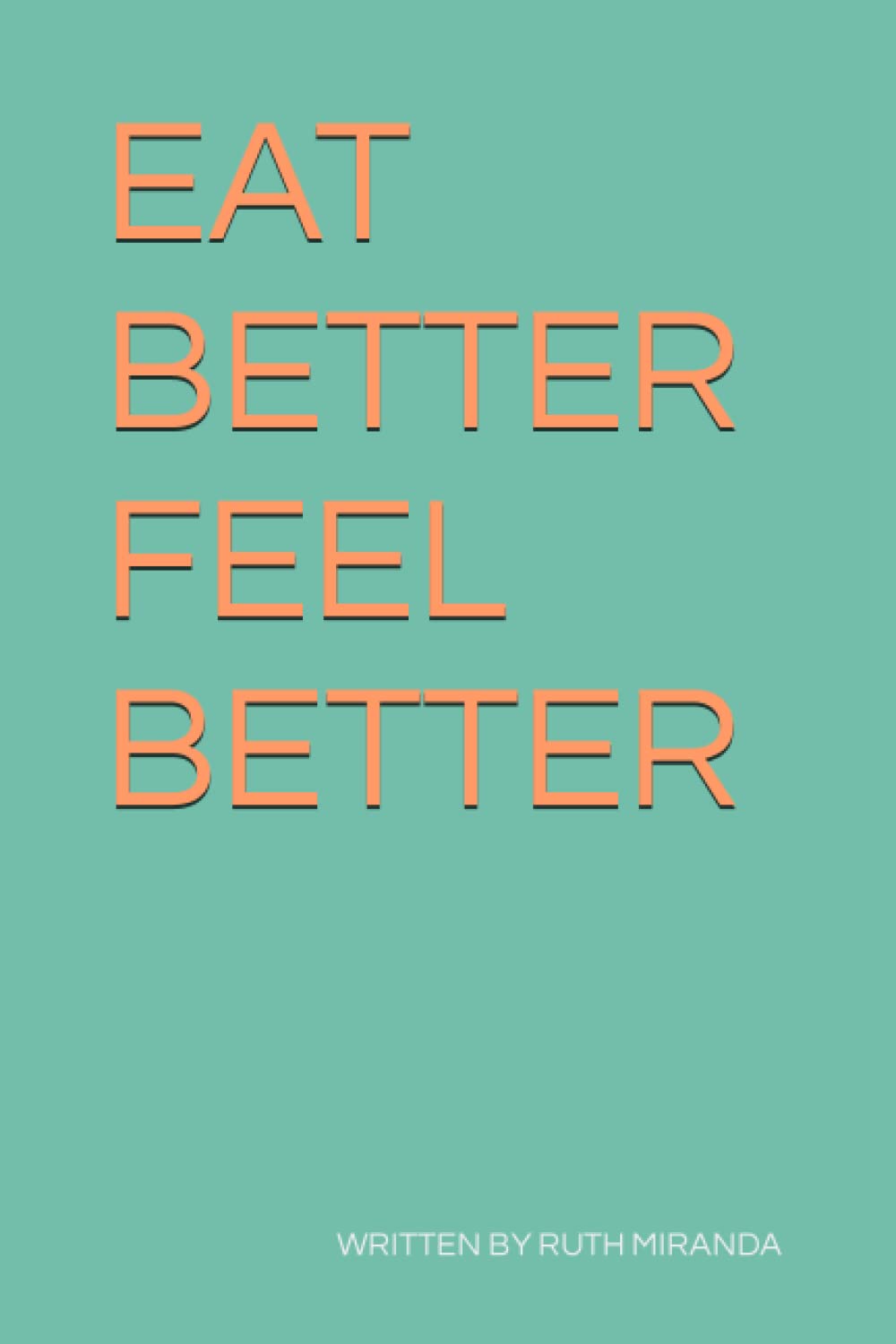 Eat Better...Feel Better