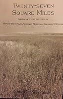 Twenty-Seven Square Miles: Landscape and History at Rocky Mountain-Aresenal National Wildlife Refuge B00142OD3S Book Cover