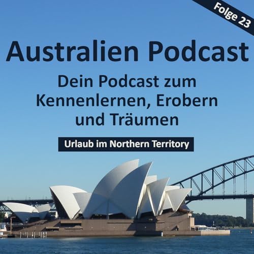 Folge 23: Urlaub im Northern Territory