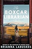 The Boxcar Librarian: A Novel