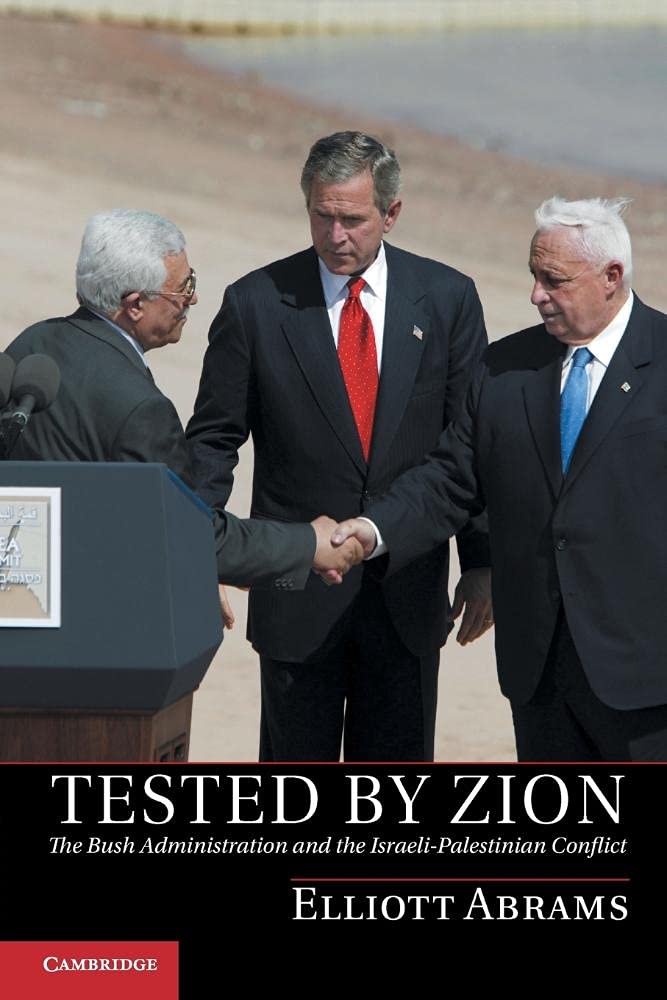 Tested by Zion: The Bush Administration And The Israeli-Palestinian Conflict