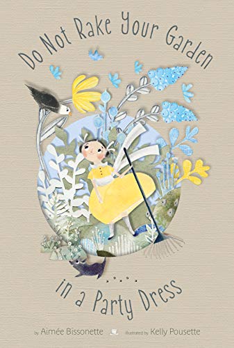  Do Not Rake Your Garden in a Party Dress (English Edition)