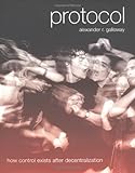 Protocol: How Control Exists After Decentralization (Leonardo Series)