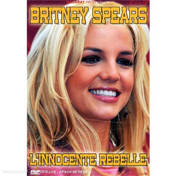 Britney Spears - L'Innocente Rebelle [Edizione: Francia] [Edizione: Francia]