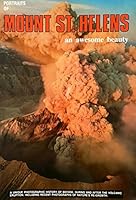PORTRAITS OF MOUNT ST. HELENS "AN AWESOME BEAUTY" [A UNIQUE PHOTOGRAPHIC HISTORY OF BEFORE, DURING AND AFTER THE VOLCANIC ERUPTION, INCLUDING RECENT PHOTOGRAPH'S OF NATURE'S RE-GROWTH] B007XJL168 Book Cover