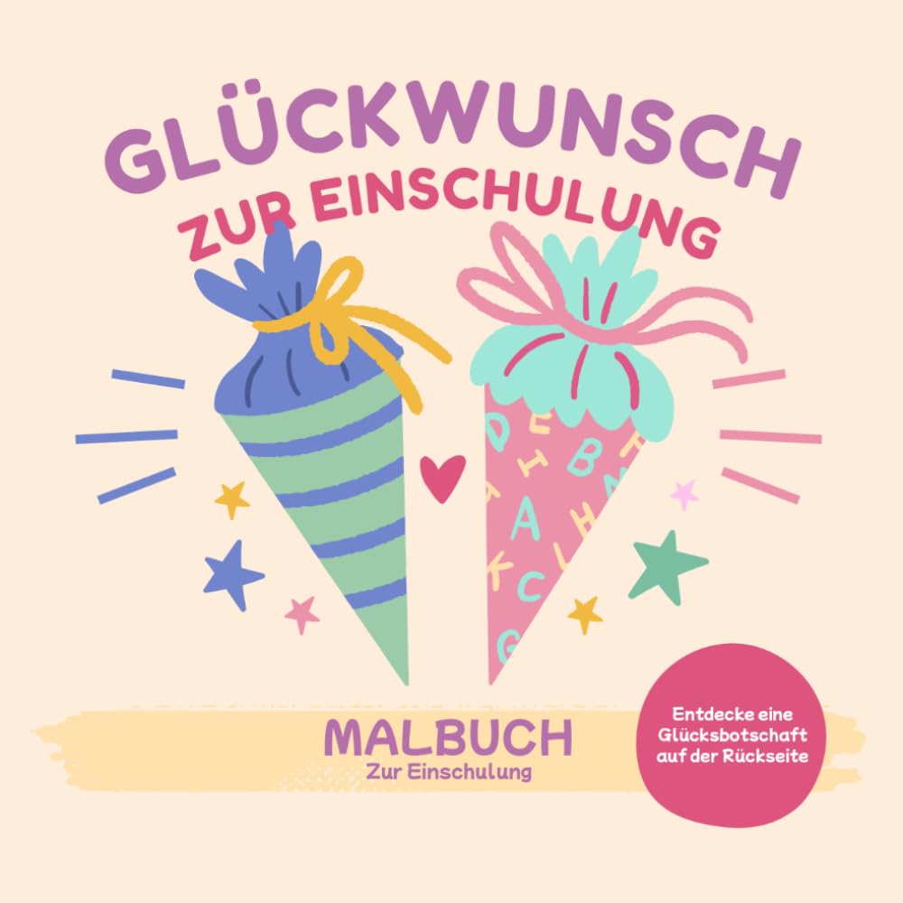 Glückwunsch zur Einschulung: Malbuch für Kinder | Das perfekte Geschenk zur Einschulung mit Ausmalbildern & Platz für Wünsche