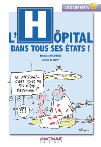 L'hôpital dans tous ses états !