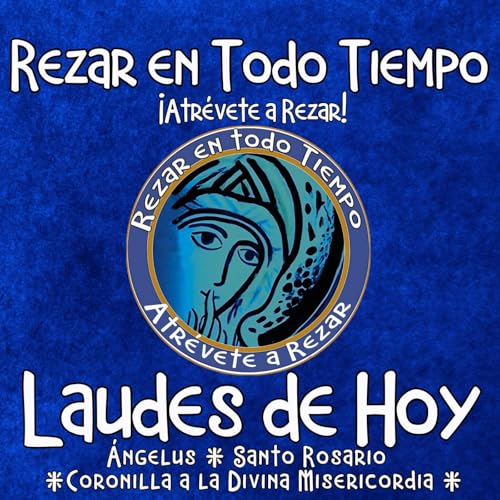 Laudes Rezar en todo Tiempo Podcast Por Rezar en todo Tiempo arte de portada