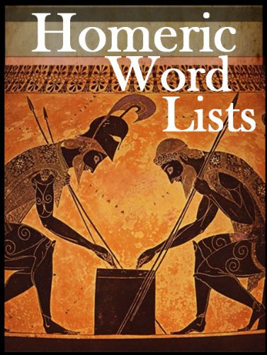 Homeric Word Lists: A Student's Companion for the Acquisition of Homeric Vocabulary, 2nd Edition (En Gratuit