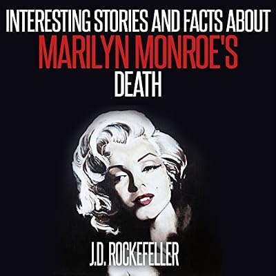 Interesting Stories and Facts About Marilyn Monroe's Death
