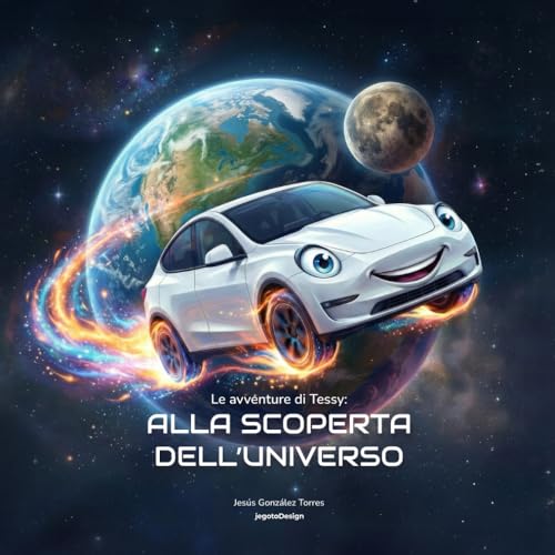 Le avventure di Tessy: ALLA SCOPERTA DELL'UNIVERSO