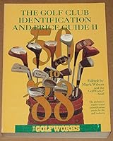 The Golf Club Identification and Price Guide II: The Golf Industry's Standard Reference 0927956004 Book Cover