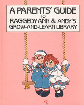 Hardcover A parents' Guide to Raggedy Ann & Andy's Grow-and-Learn library Book