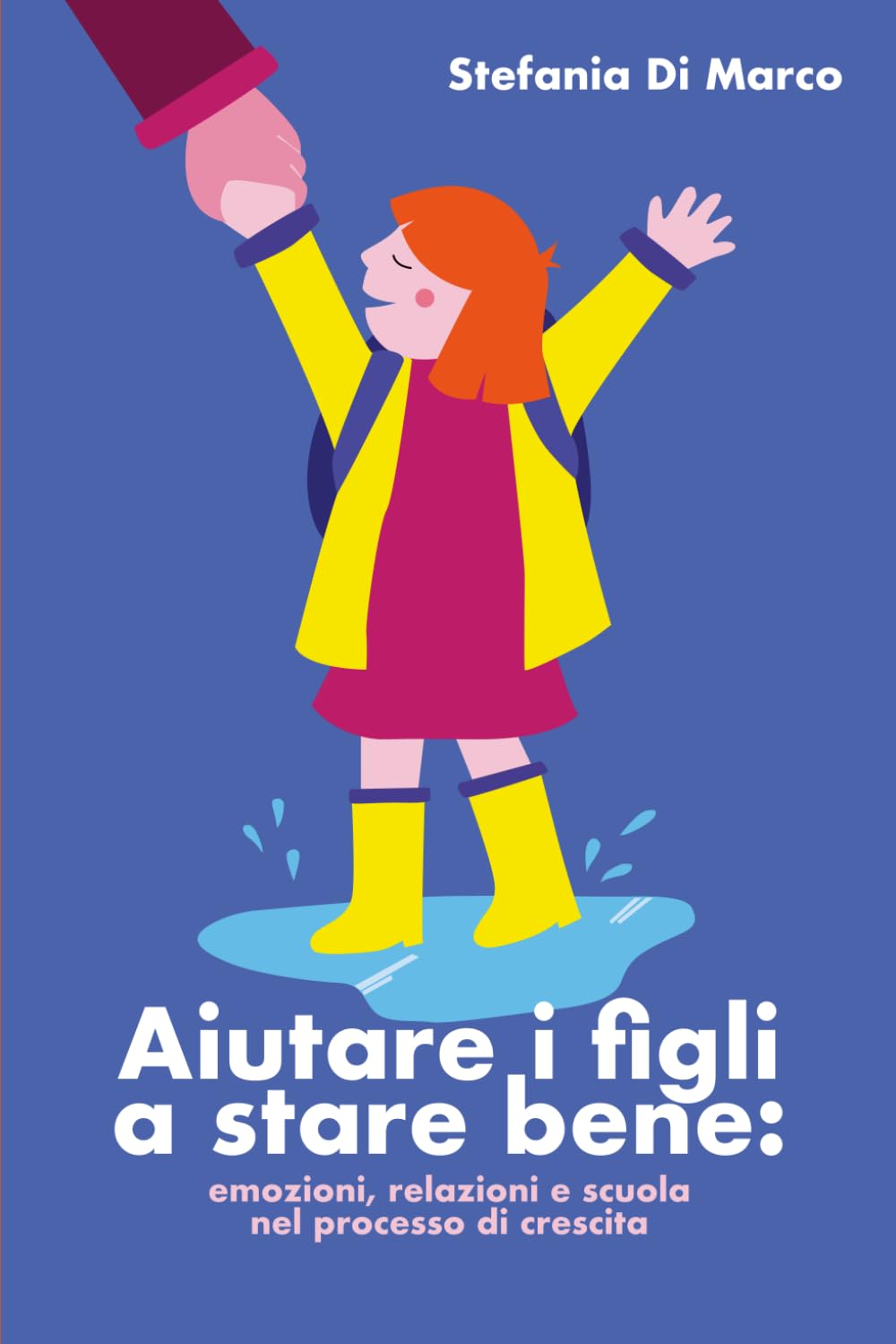 Aiutare i figli: emozioni, relazioni e scuola nel processo di crescita