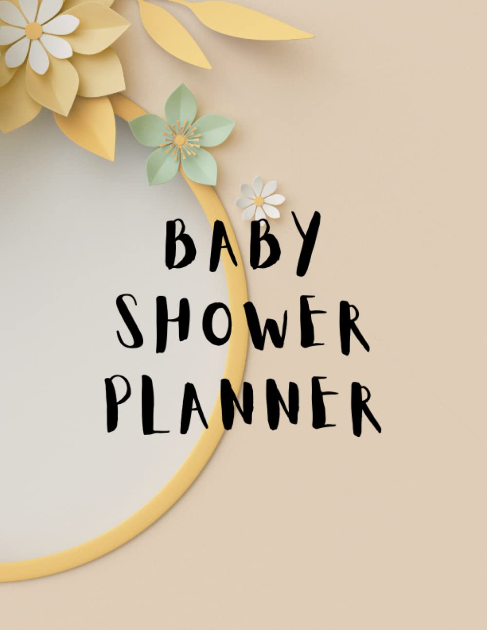 Baby Shower Planner & Organizer: Planning and Organizing Notebook Journal for New Mom to Be