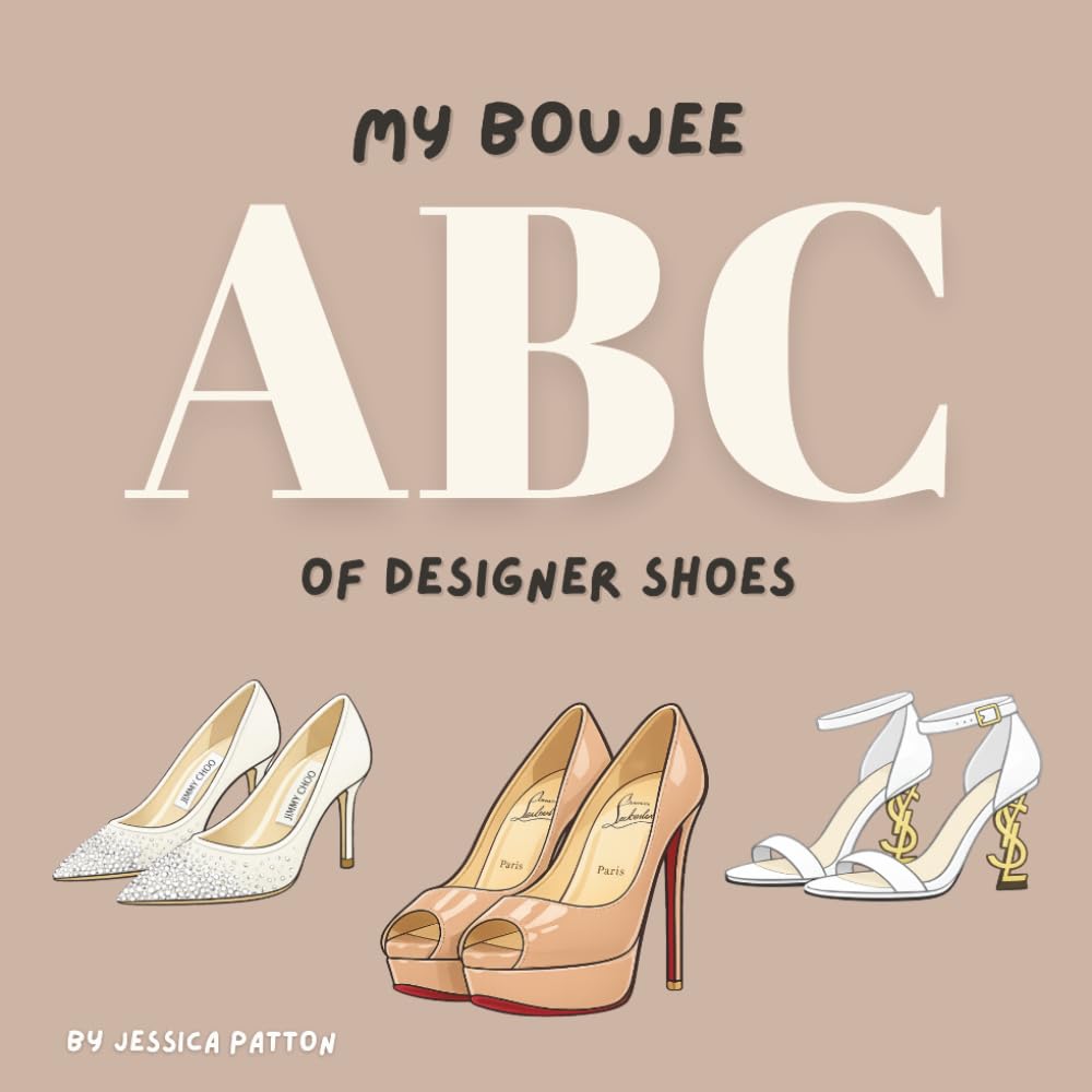 My Boujee ABC of Designer Shoes