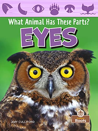 Eyes (What Animal Has These Parts?)