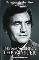 Anthony Ainley - The Man Behind The Master 1781962928 Book Cover