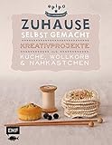  Zuhause selbst gemacht: Kreativprojekte aus Küche, Wollkorb und Nähkästchen