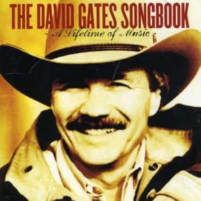 The David Gates Songbook - A Lifetime Of Music