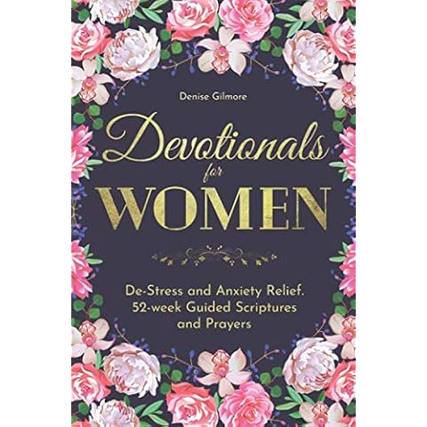 Devotionals for Women: De-Stress and Anxiety Relief. 52-week Guided Scriptures and Prayers Cover