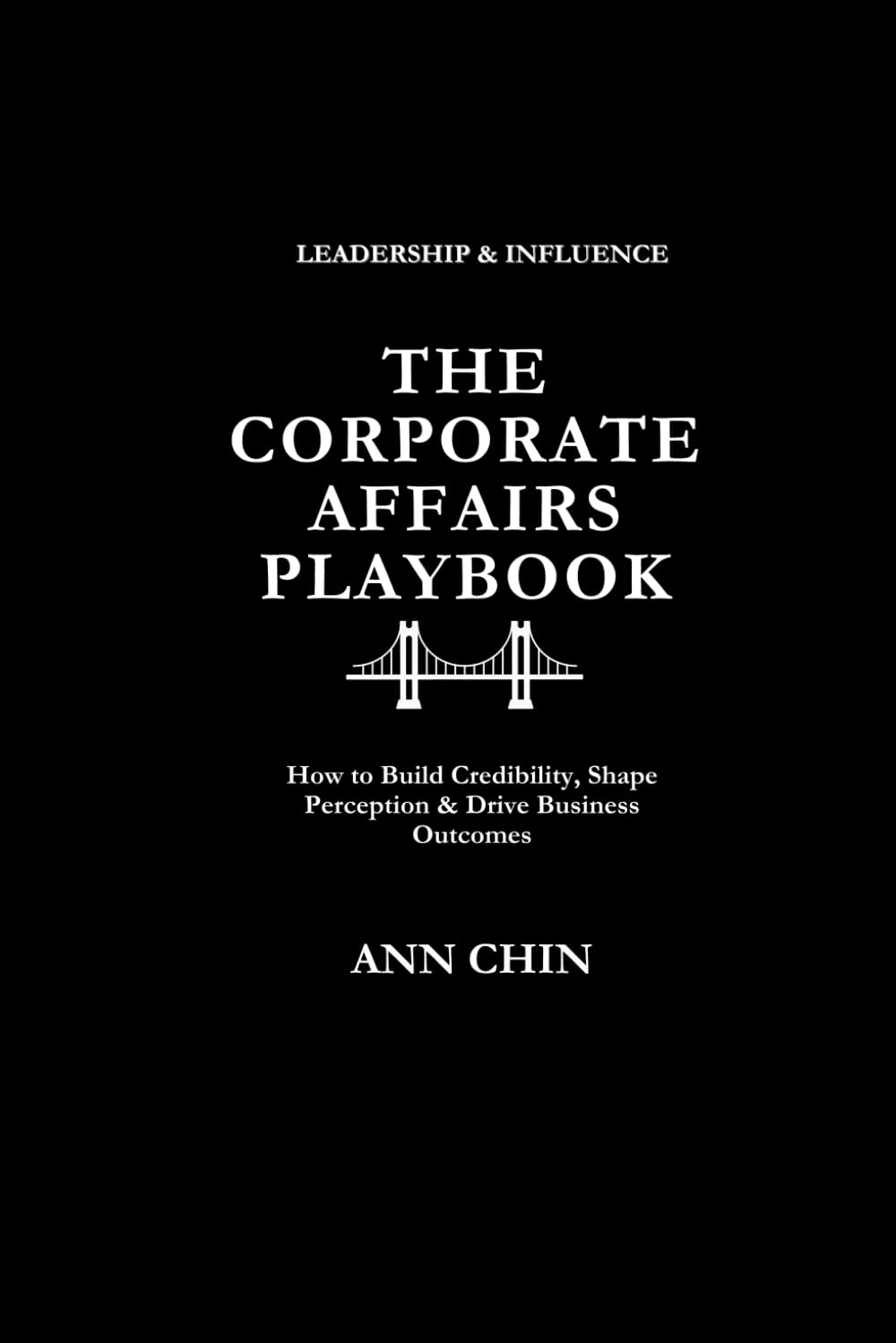 THE CORPORATE AFFAIRS PLAYBOOK: How to build credibility, shape perception & drive business outcomes.
