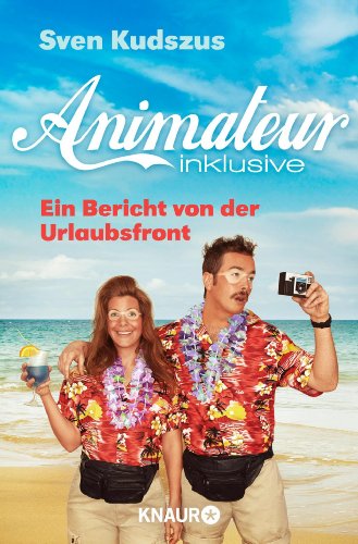 Animateur Inklusive Ein Bericht Von Der Urlaubsfront Ebook Kudszus Sven Amazon De Kindle Shop