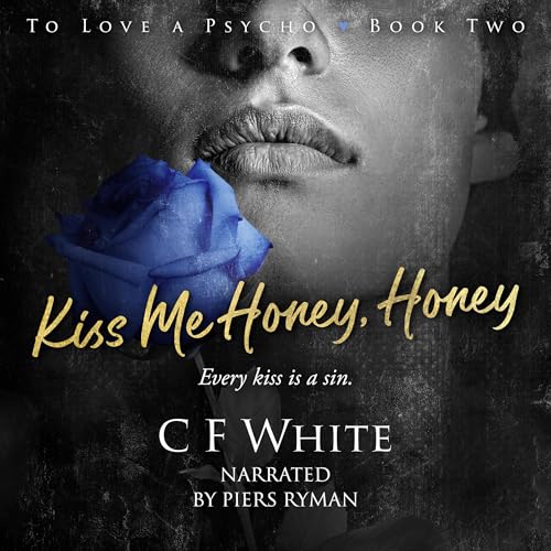 Kiss Me Honey Honey Audiobook By C F White cover art