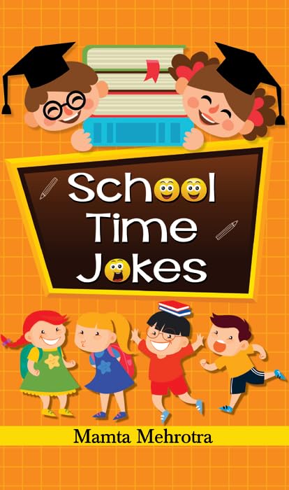 School Time Jokes: A Collection of Funny and Entertaining Jokes for Kids