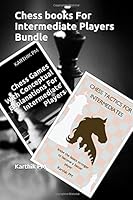 Chess books For Intermediate Players Bundle 1519009232 Book Cover